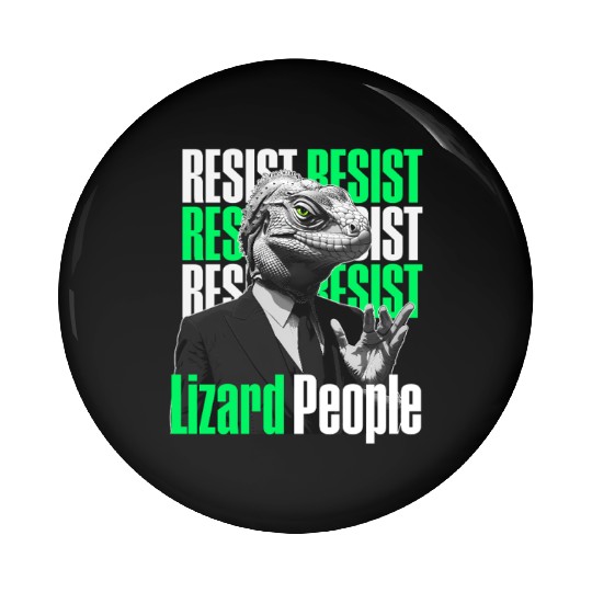 Resist Reptilians Lizard People Pin Buttons