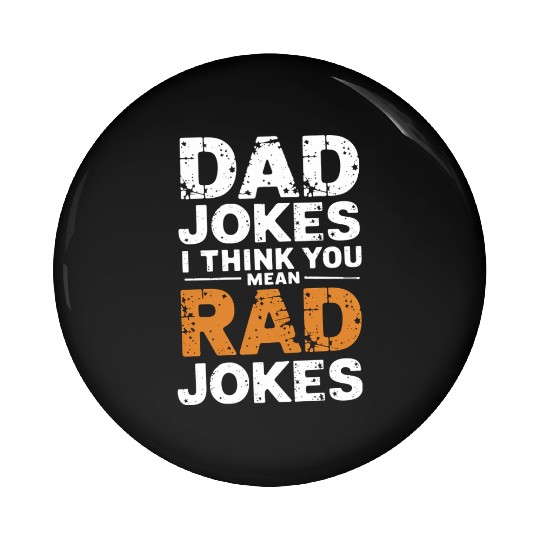 Dad Jokes I Think You Mean Rad Jokes 9 Pin Buttons
