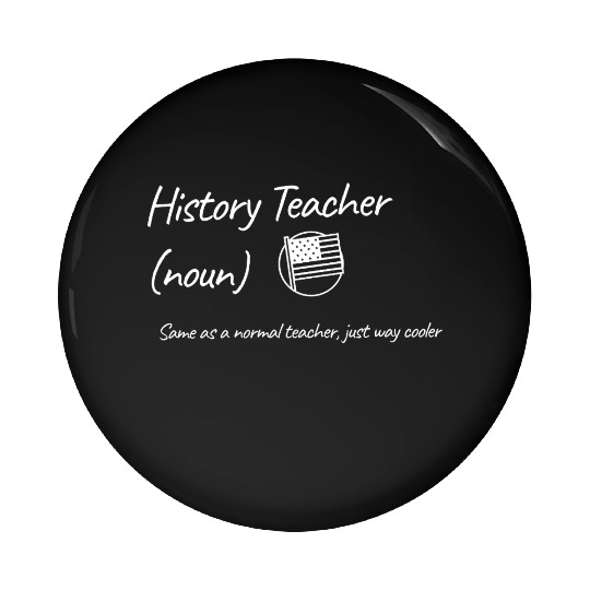 History Teacher: Same as a normal teacher…cooler Pin Buttons