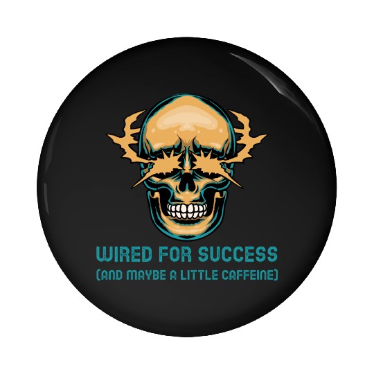 Wired for success (and maybe a little caffeine) Pin Buttons