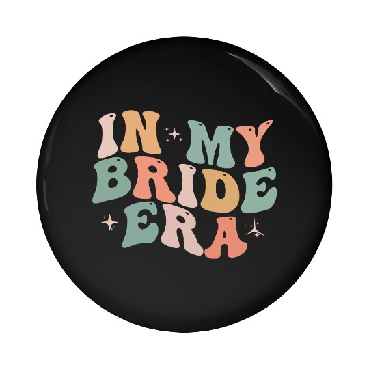 In My Bride Era Funny Groovy Wedding Engagement Pin Buttons