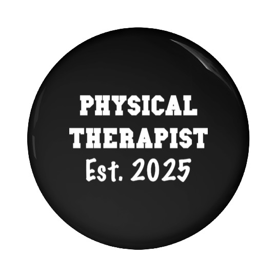Physical Therapist Graduation Gift - PT Est. 2025 Pin Buttons