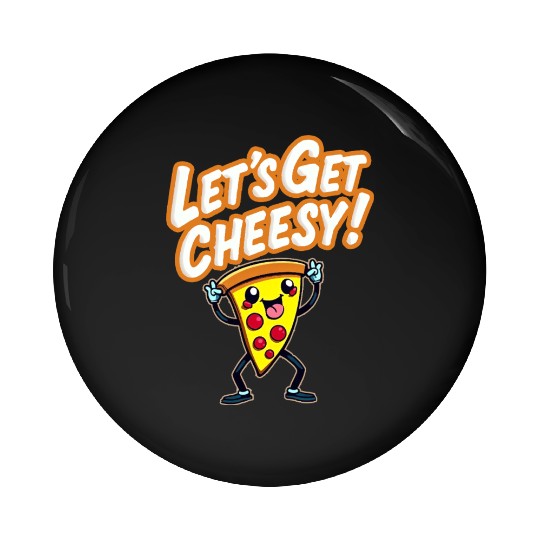 Let s Get Cheesy Pin Buttons