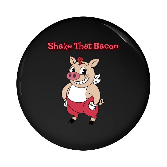 Dancing Pig | Shake That Bacon | Unisex | Pin Buttons