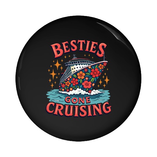 Friends Cruise Squad Girls Besties Gone Cruising Pin Buttons