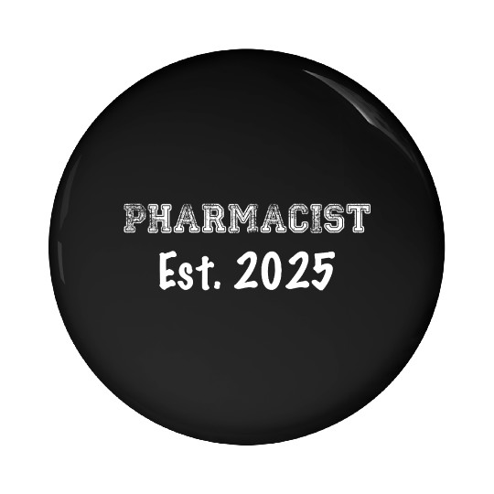 Pharmacist Graduation Gift - Pharmacist Est. 2025 Pin Buttons