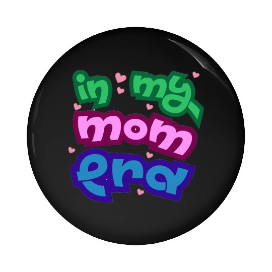 In my mom era Pin Buttons