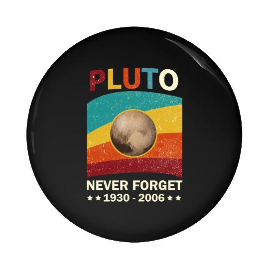 Pluto Never Forget Tribute 1930-2006 Pin Buttons