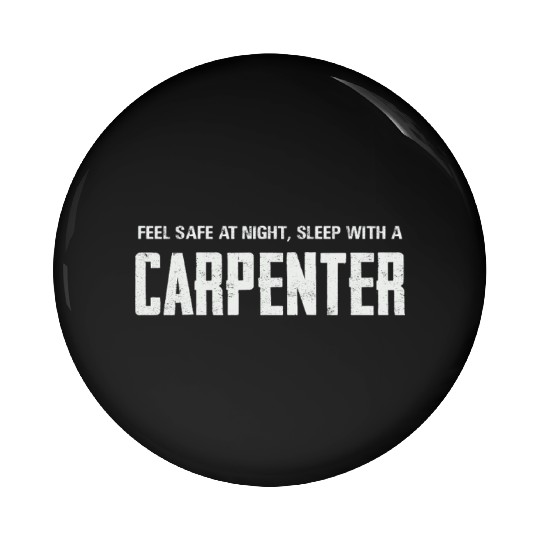 Feel Safe At Night With A Carpenter Pin Buttons