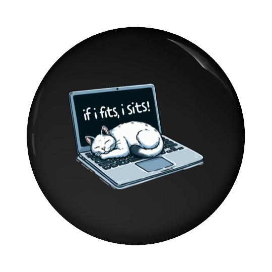 Laptop Cat Nap - If I Fits, I Sits! Pin Buttons