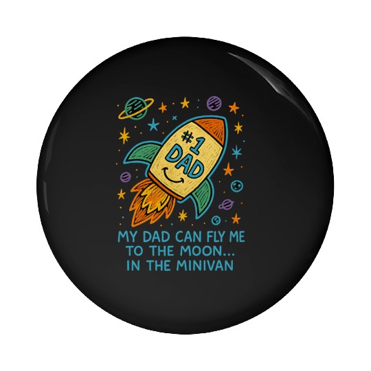 Dad Can Fly Me To The Moon Rocket Fathers Day Pin Buttons