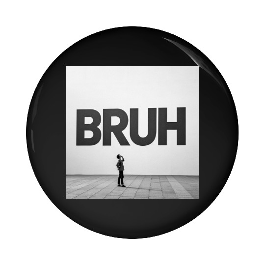 BRUH Moment Deep Thought Youth Pin Buttons