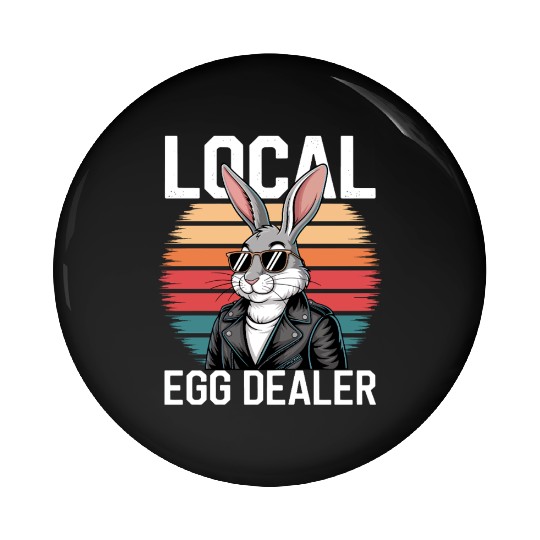 Local Egg Dealer Easter Bunny Easter Sunday Pin Buttons