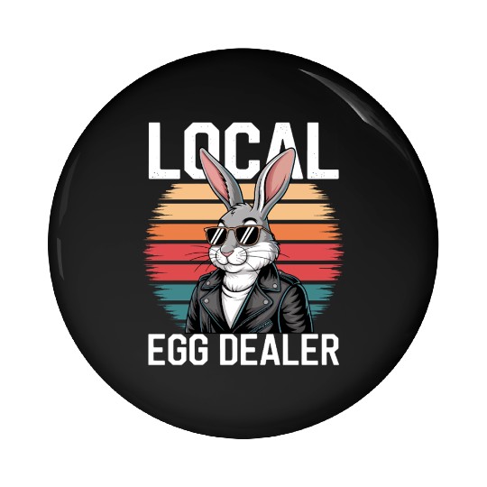Local Egg Dealer Easter Bunny Easter Sunday Pin Buttons