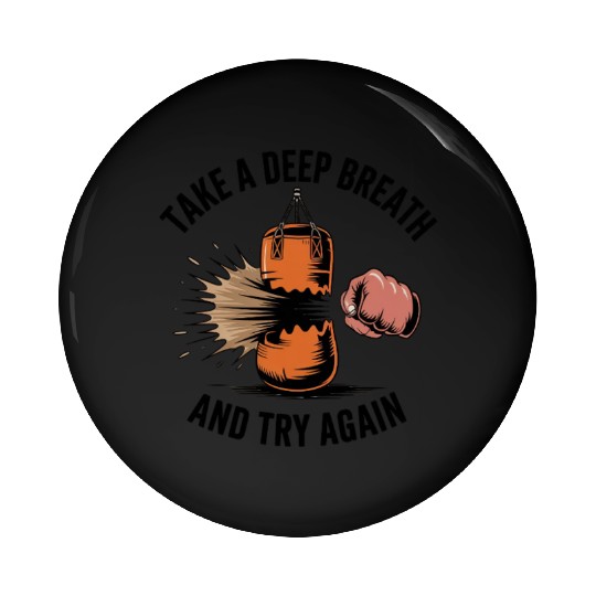 Take a deep breath and try again Pin Buttons