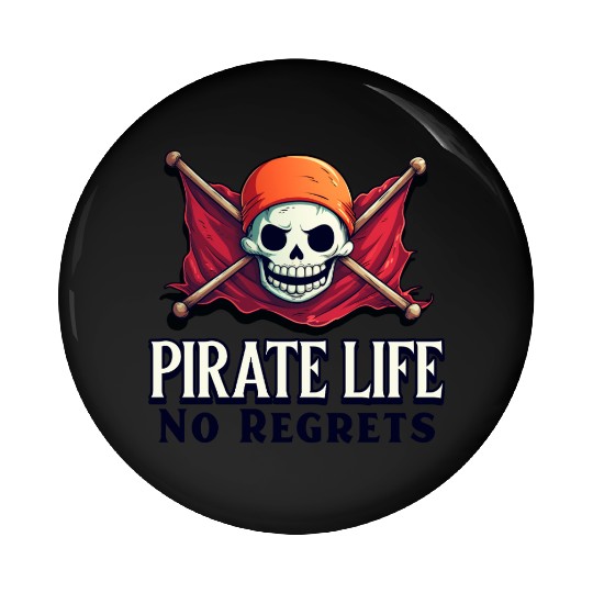 Pirate Life, No Regrets Pin Buttons
