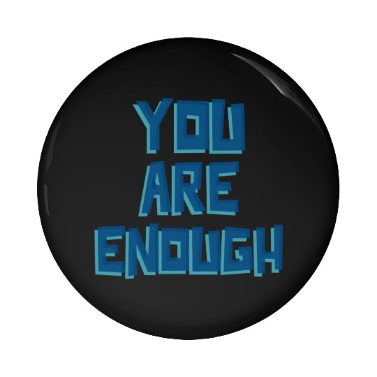 YOU ARE ENOUGH Pin Buttons