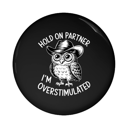 Neurodivergent Overstimulated Pin Buttons