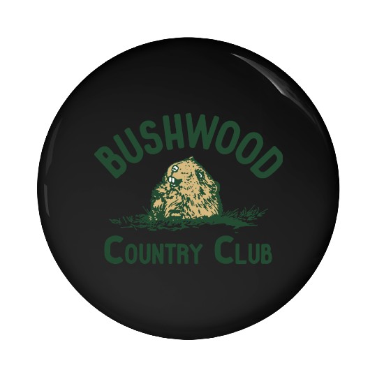 Bushwood Country Club Funny Movie Pin Buttons