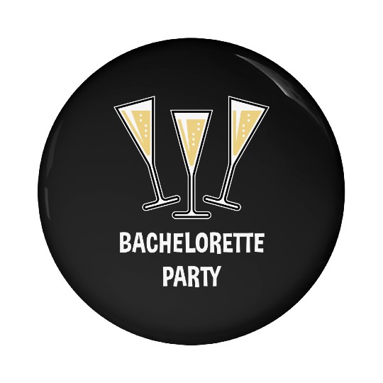 Bachelorette Party (Sparkling Wine Funnel Shut 3C) Pin Buttons