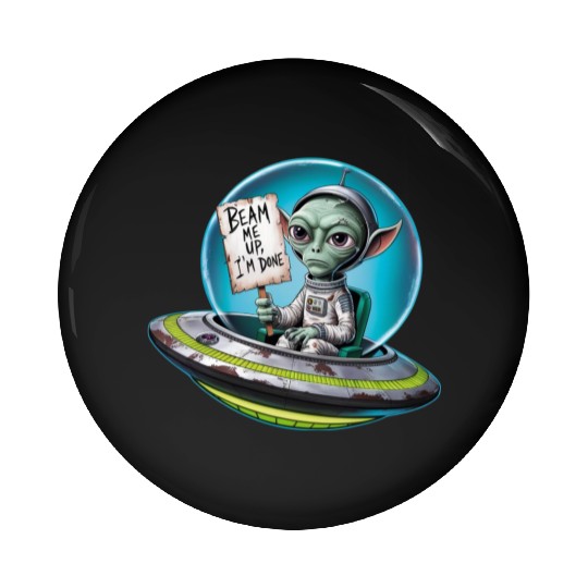 UFO Mars beam me up Allien Pin Buttons