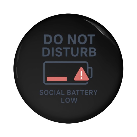 Do Not Disturb Social Battery Low Pin Buttons