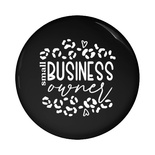 Proud Small Business Owner Statement Art Pin Buttons