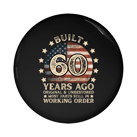 Built 60 Years 60th Birthday Pin Buttons