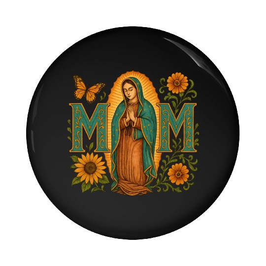 Mexican Mom Mexican Heritage Virgen De Guadalupe Pin Buttons