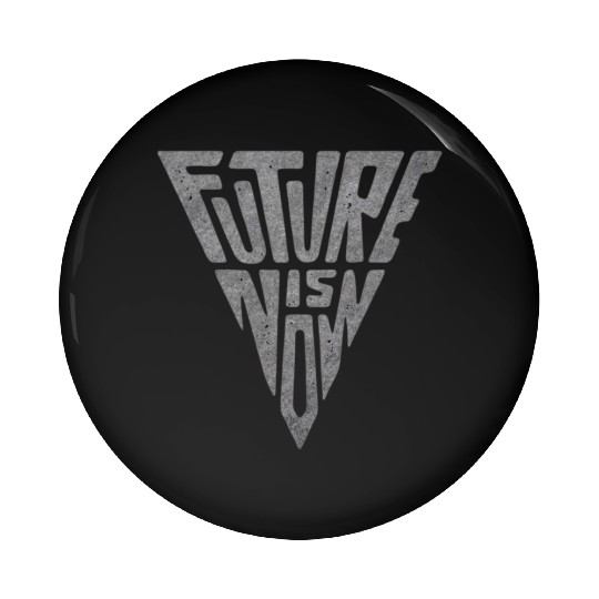 The Future Is Now — Bold Minimalist Pin Buttons