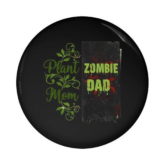 Plant Mom Zombie Dad Couple Design Pin Buttons