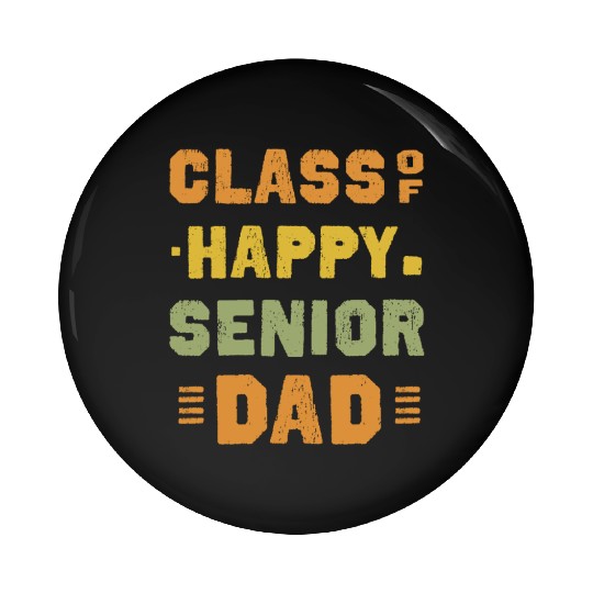 Happy class of 2025 dad senior father graduation Pin Buttons