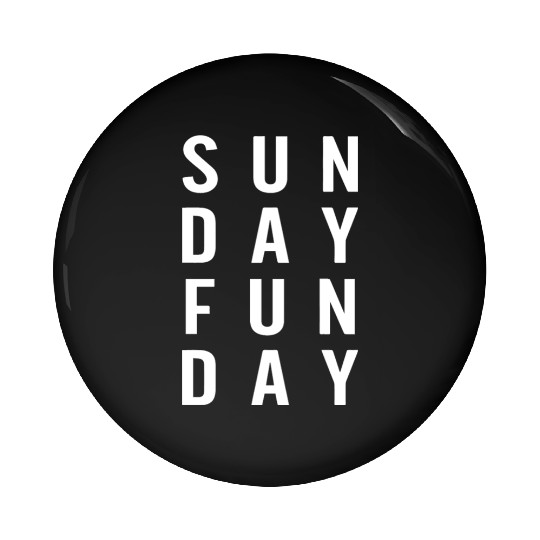 Sunday Funday: Embrace the Weekend Vibes Pin Buttons