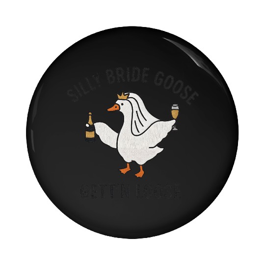 Embroidered Silly Goose Bride Funny Goose Lover Pin Buttons