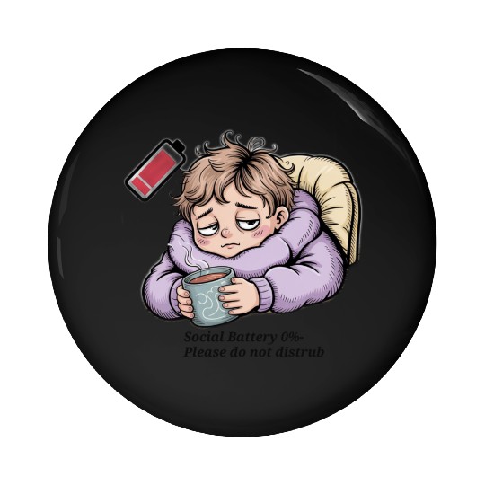 Social Battery 0% – Please Do Not Disturb Pin Buttons