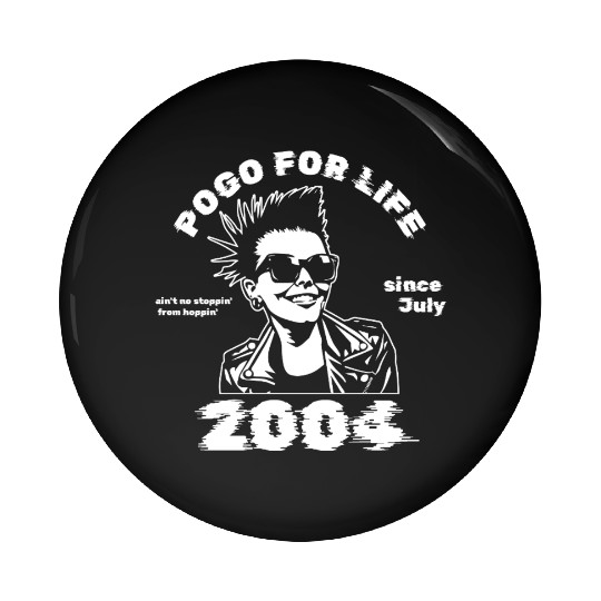 21st birthday Pogo for life since 07/2004 Pin Buttons