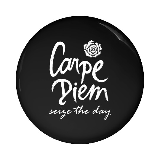 Carpe Diem Seize the Day Oversized Pin Buttons