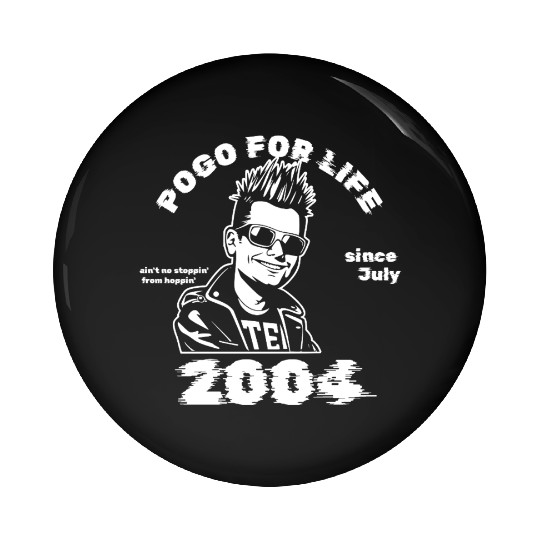 21st birthday Pogo for life since 07/2004 Pin Buttons