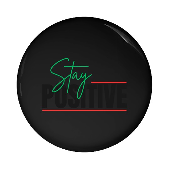 STAY POSITIVE Pin Buttons