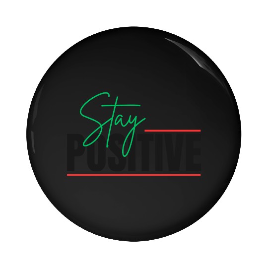 STAY POSITIVE Pin Buttons