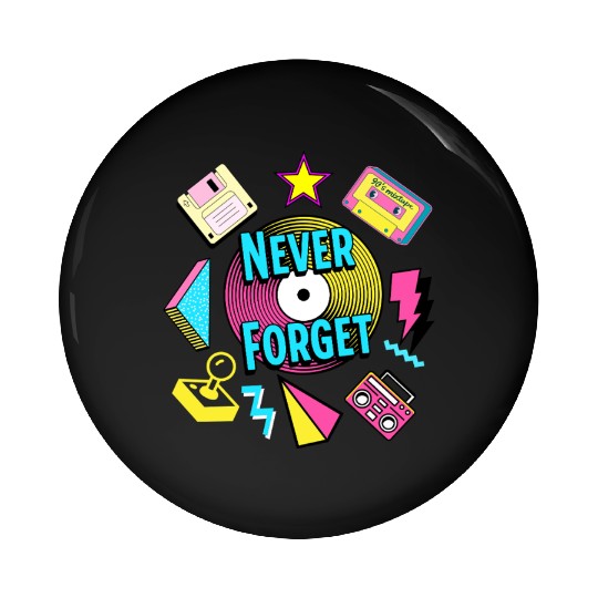 Never Forget 90s Retro Nostalgia Pin Buttons
