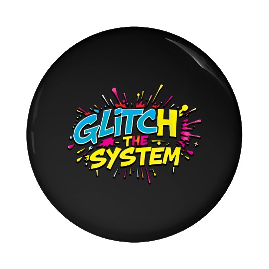 GLITCH THE SYSTEM – Disruptive Neon Typography Pin Buttons