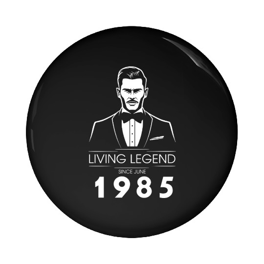 40th birthday Living Legend (GENT) since 06/1985 Pin Buttons