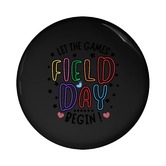 Let The Games Begin Field Day Teacher Student Pin Buttons