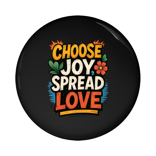 Choose Joy Spread Love Pin Buttons