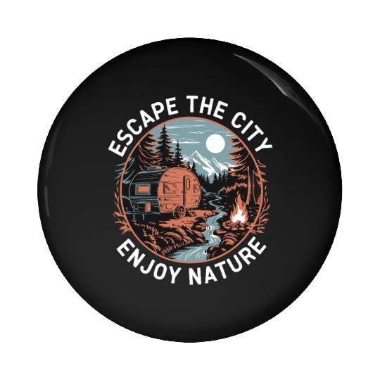 Escape The City Enjoy Nature Camping Adventure Pin Buttons