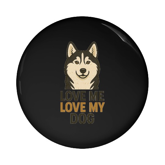 Love Me, Love My Dog – Cute Husky Dog Pin Buttons