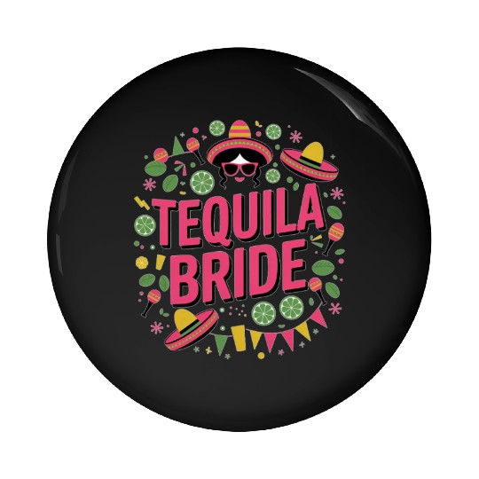 Tequila Bride Tribe - Bachelorette party Pin Buttons
