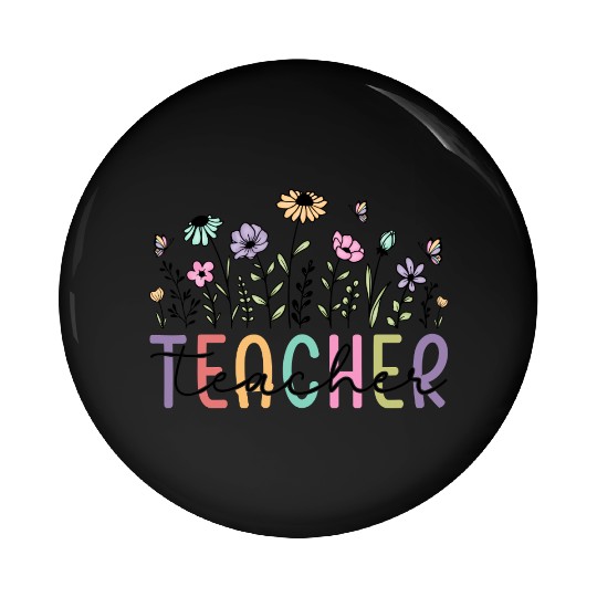 Floral Teacher Appreciation Teacher Pin Buttons