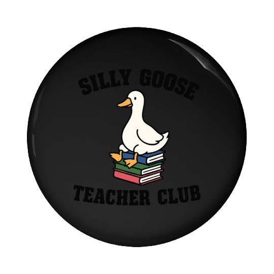 Silly Goose Teacher Club Back to School Pin Buttons